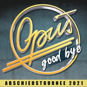 OPUS Abschiedstournee 2021