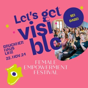 Let’s get visible - Female Empowerment Festival