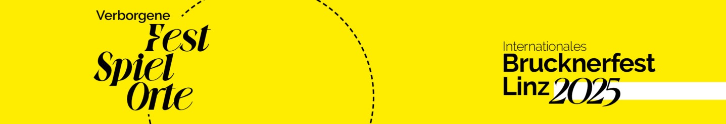 Verborgene FestSpielOrte Brucknerfest 2025
