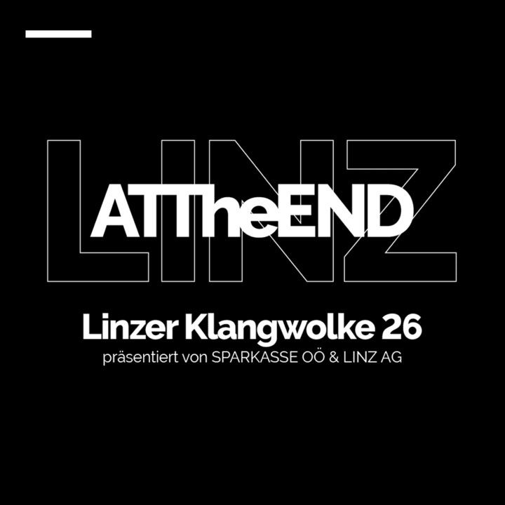 Linzer Klangwolke 26 | ATTheENDLinz