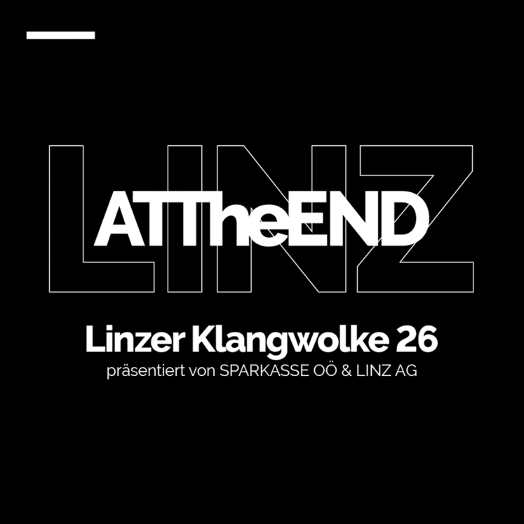 Linzer Klangwolke 26 | ATTheENDLinz