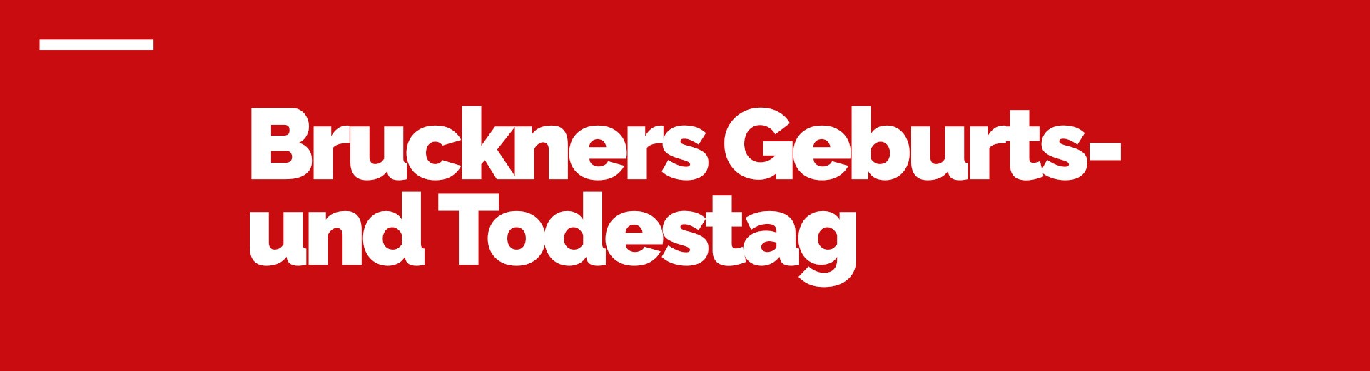 Konzerte zu Bruckners Geburts- und Todestag